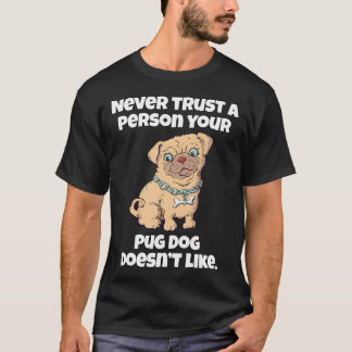 Mops-Besitzer Vertraue Niemals Einer Person, Die D T-Shirt