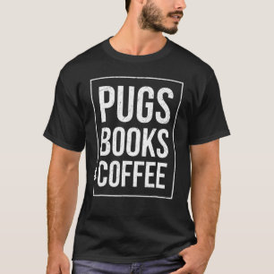 Mops Bücher und Kaffee T-Shirt