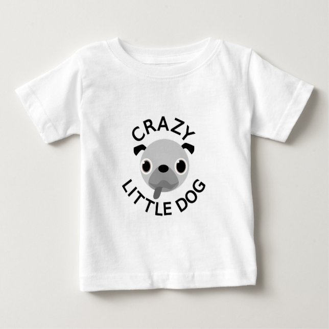 Mops Crazy Little Dog Baby T-shirt (Vorderseite)