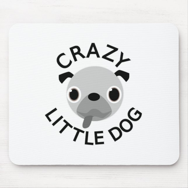 Mops Crazy Little Dog Mousepad (Vorne)
