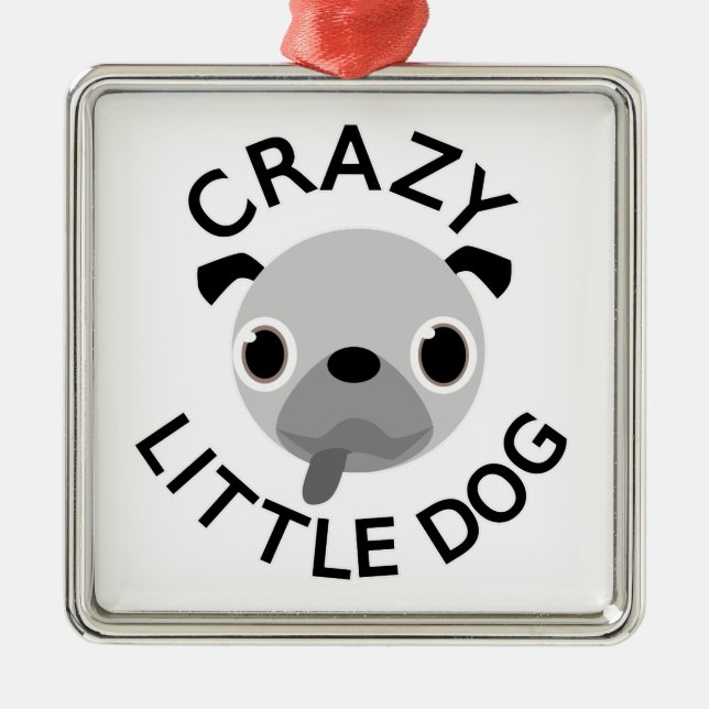 Mops Crazy Little Dog Silbernes Ornament (Vorne)