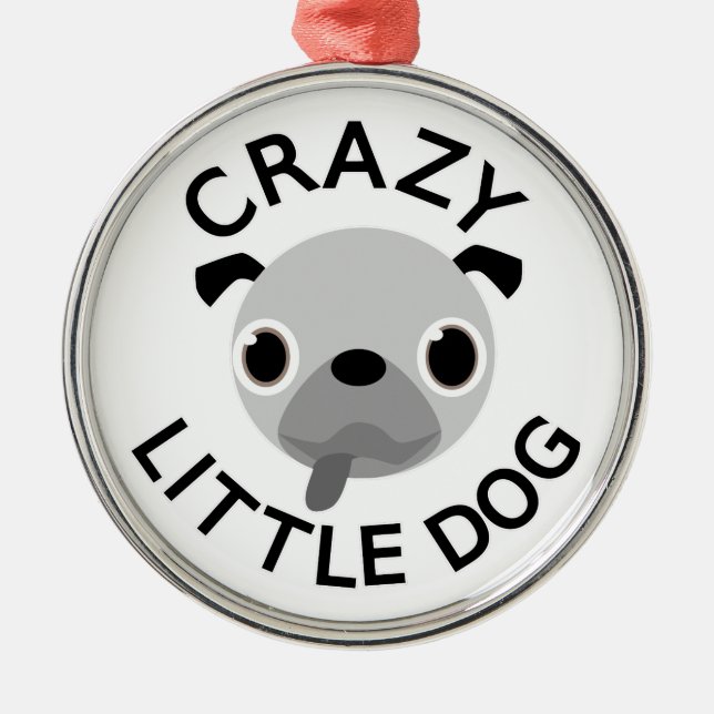 Mops Crazy Little Dog Silbernes Ornament (Vorne)