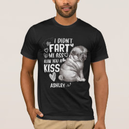 Mops Didnt Furz Kiss Dog T-Shirt