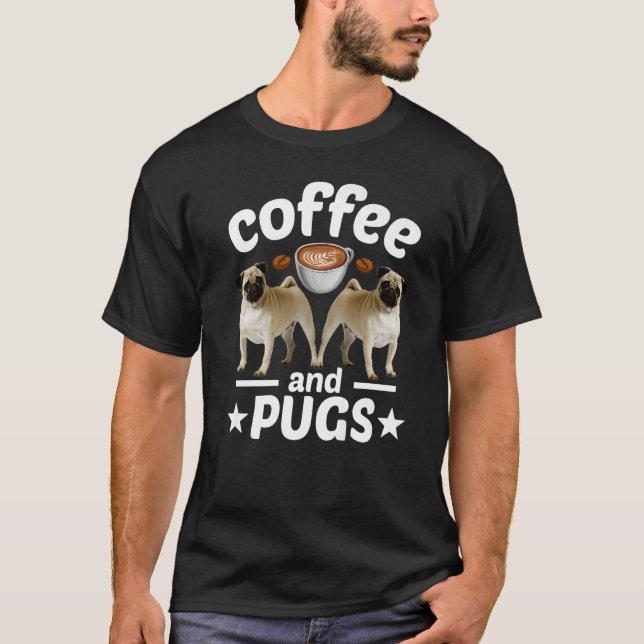 Mops Dog Kaffee und Mops T-Shirt (Vorderseite)