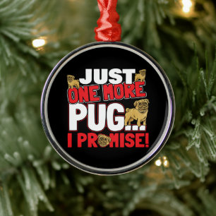 Mops Dog Lover - Noch ein Versprechen Ornament Aus Metall