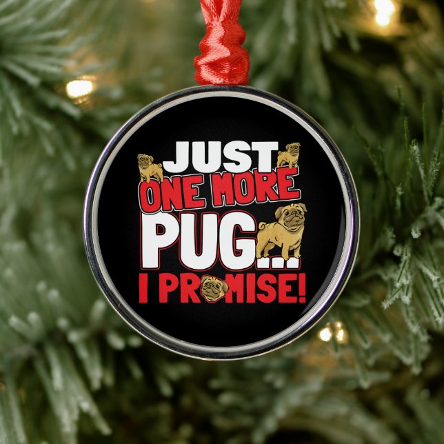 Mops Dog Lover - Noch ein Versprechen Ornament Aus Metall (Baum)