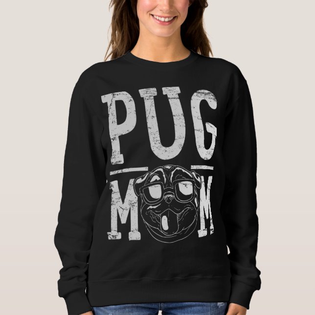 Mops Dog Mama Mama Sweatshirt (Vorderseite)