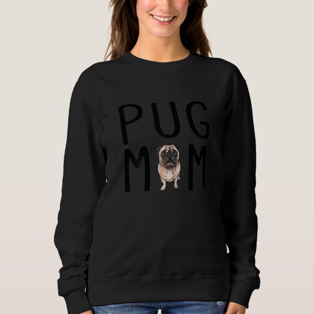 Mops Dog Mama Mops Mama Sweatshirt (Vorderseite)