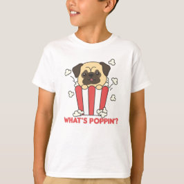 Mops Dog Popcorn Whats Poppin Funny T-Shirt