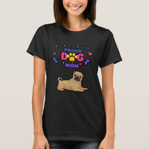 Mops Dog Proud Dog Mama Liebe Möpsen T-Shirt