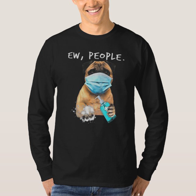 Mops Ew Menschen tragen eine Gesichtsmaske T-Shirt (Vorderseite)