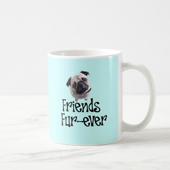 Mops "Friends Fur-ever" Kaffeetasse (Rechts)
