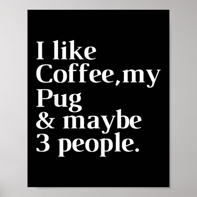 Mops Funny Downer Kaffeehaus Lover Geschenk Frauen Poster (Vorne)