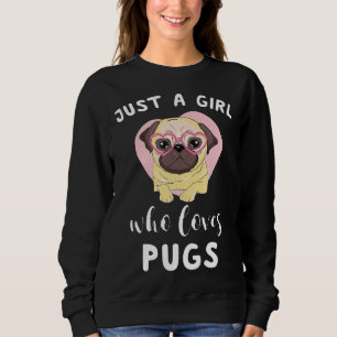Mops-Geschenke für Frauen Mädchen nur ein Mädchen Sweatshirt