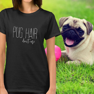 Mops Haare kümmern sich nicht länger um Hund T-Shirt