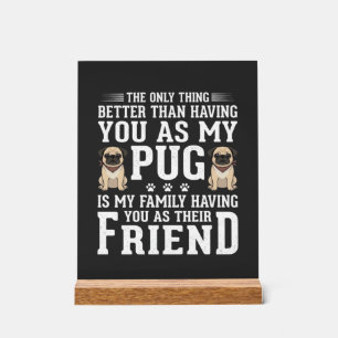 Mops Hund Familienfreund Zitat Acrylschild