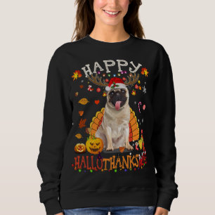 Mops Hund Happy Hallothanksmas Halloween Thanksgiv Sweatshirt