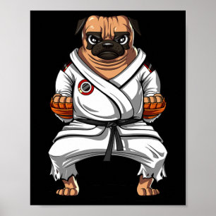 Mops-Hund Karate Kampfsport Kickboxen Jiu Jitsu B Poster