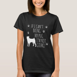 Mops Hund, wenn ich meinen Mops nicht mitbringen k T-Shirt