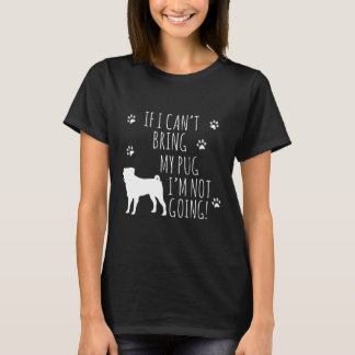 Mops Hund, wenn ich meinen Mops nicht mitbringen k T-Shirt