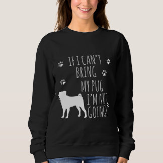 Mops Hund Wenn ich meinen Mops nicht mitbringen ka Sweatshirt