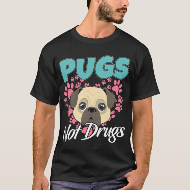Mops Hunde statt Drogen T-Shirt (Vorderseite)