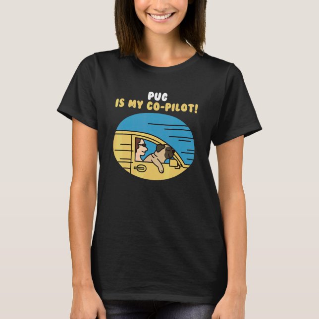 Mops ist mein Co-Pilot-Hund T-Shirt (Vorderseite)