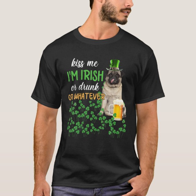 Mops Küss mir, ich bin irisch oder Betrunken oder  T-Shirt (Vorderseite)