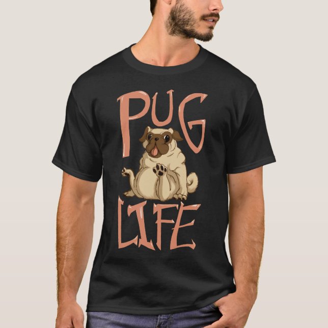 Mops Life, Funny Mops Design - Geschenk für Hundef T-Shirt (Vorderseite)