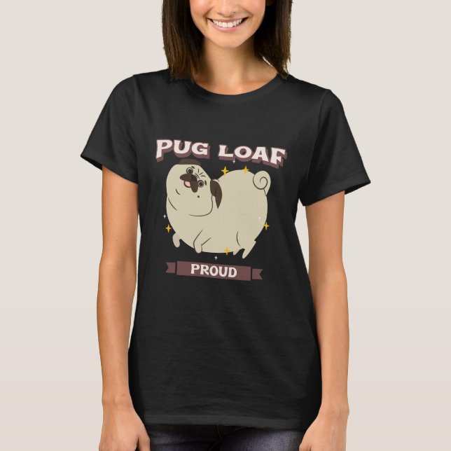 Mops Loaf Proud Classic T - Shirt 749 (Vorderseite)