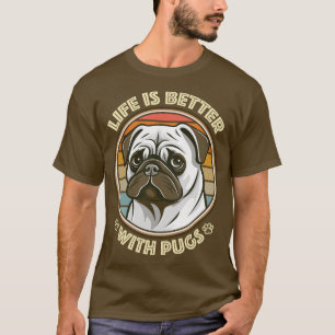 Mops Lover Life ist besser für Möpsen T-Shirt