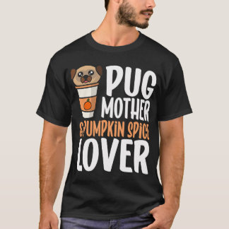 Mops-Mutter und Kürbisgewürz-Liebhaberin T-Shirt
