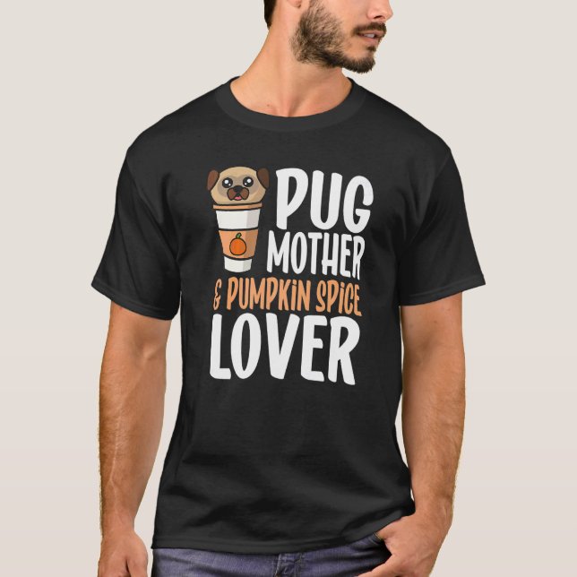 Mops-Mutter und Kürbisgewürz T-Shirt (Vorderseite)