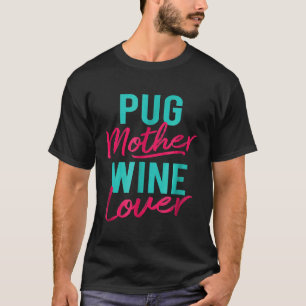 Mops Mutter Weintrinkerin T-Shirt