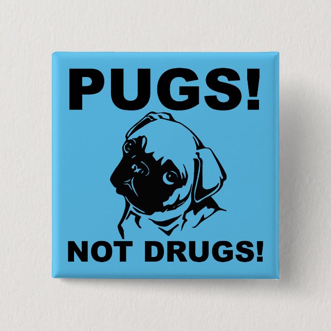 Mops Not Drugs Funny Button Abzeichen Button (Vorderseite)