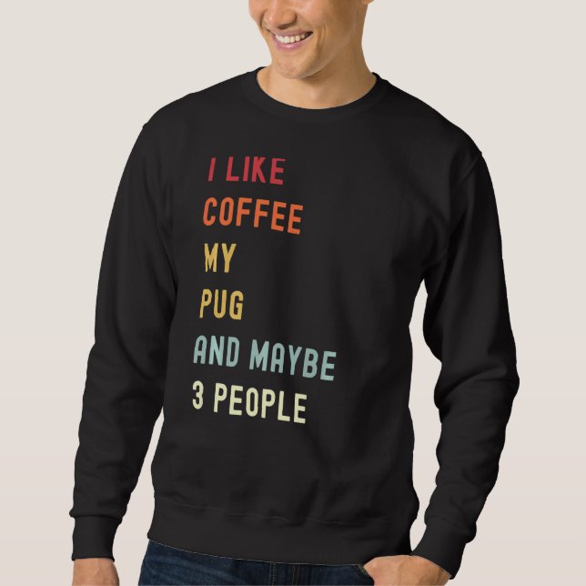 Mops Retro Hund und Kaffee Sweatshirt (Vorderseite)