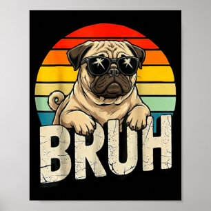 Mops sagt Bruhadorable Hund Lustiger Humor Mode Me Poster