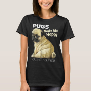 Mops-Shirt Lustige Möpse Machen Mich Glücklich Du T-Shirt