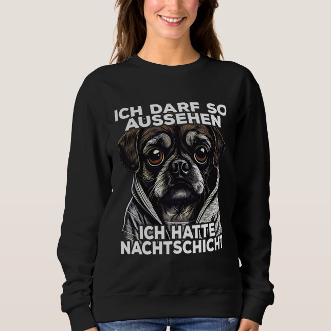 Mops Spruch Lustig Geschenk I Ich hatte Nachtschic Sweatshirt (Vorderseite)