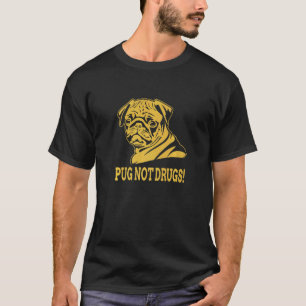 Mops Statt Drogen Hunde Liebhaber Besitzer Pet Lie T-Shirt