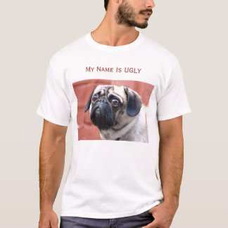 MOPS-T-SHIRT mein Name ist HÄSSLICH T-Shirt