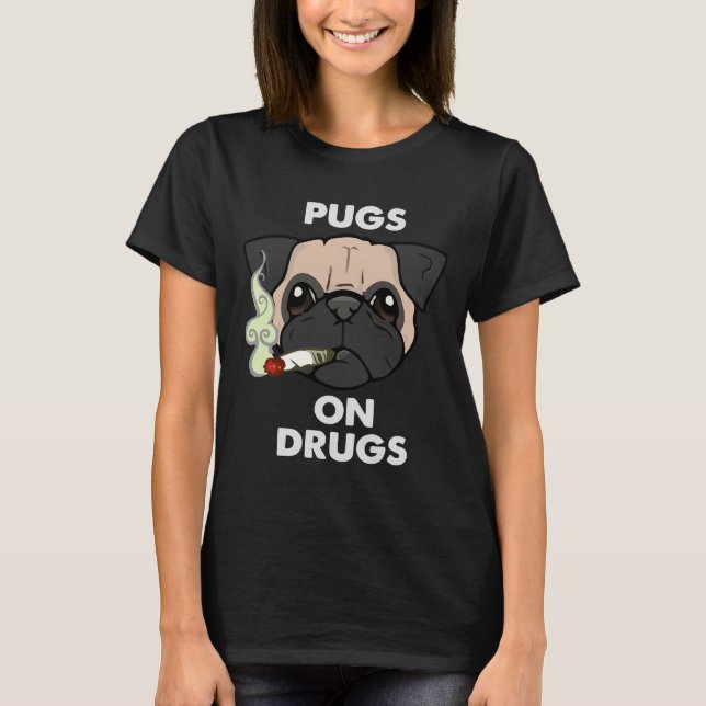 Mops über Drogen - klassischer T - Shirt 246 (Vorderseite)