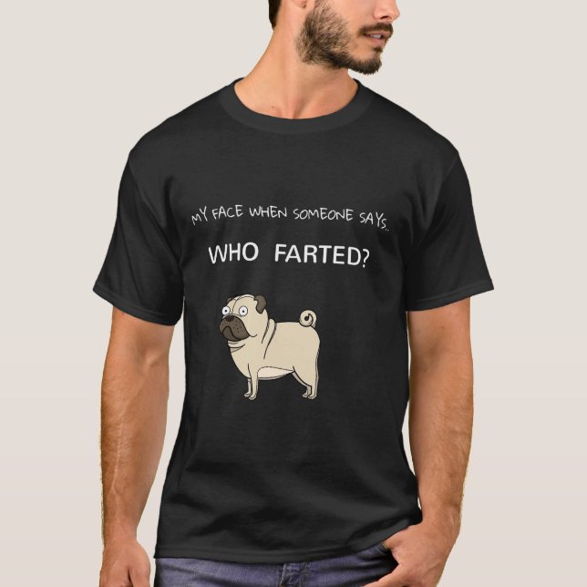 Mops Überraschung Wer Gepfurzt Hat T-Shirt (Vorderseite)