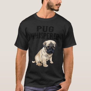 Mops Wisperer Dog T-Shirt