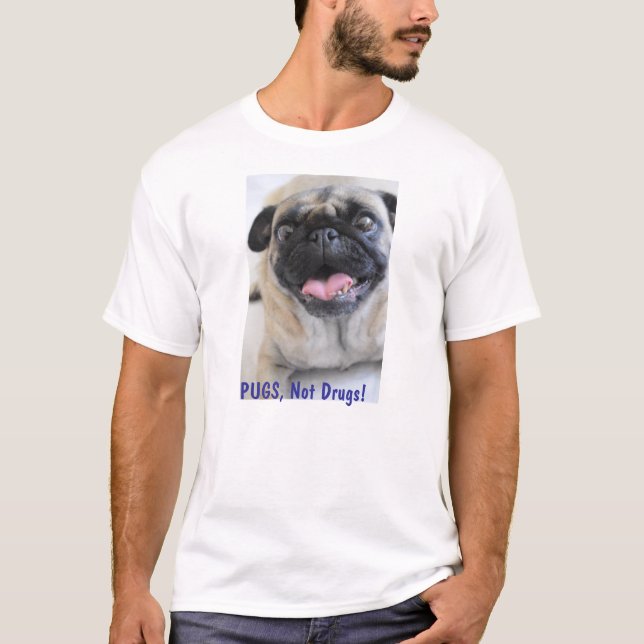 Möpse, nicht Drogen T-Shirt (Vorderseite)