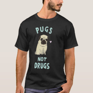 Möpse statt Drogen 185 T-Shirt