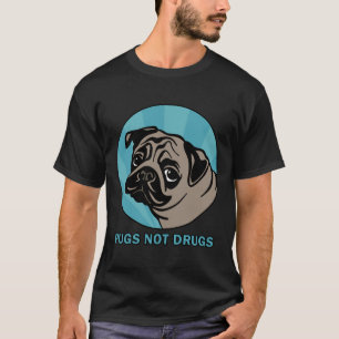 Möpse statt Drogen 660 T-Shirt