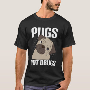 Möpse statt Drogen T-Shirt