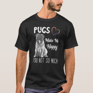 Möpsen machen mich glücklich, dass du nicht so vie T-Shirt