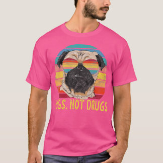 Möpsen Nicht Drogen Mops Hunde Lover Geschenke T-Shirt